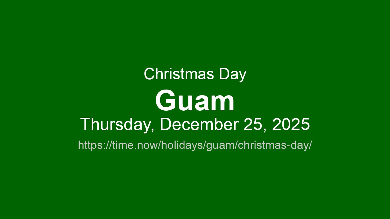 Christmas Day 2025 in Guam - Dates and Observance | Time.now