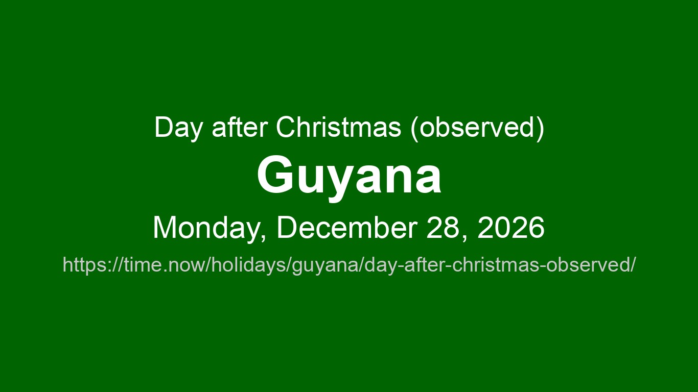 Day after Christmas (observed) 2026 in Guyana - Dates and Observance ...