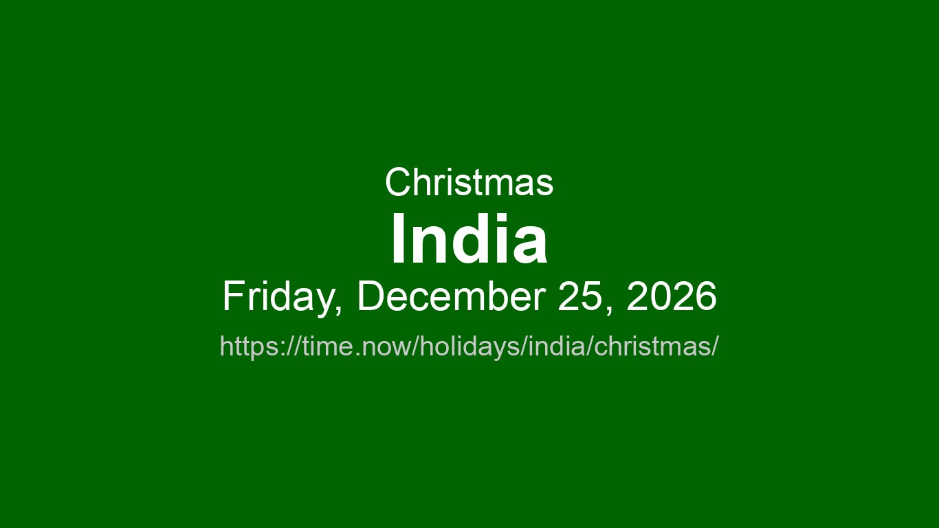 Christmas 2026 in India - Dates and Observance | Time.now