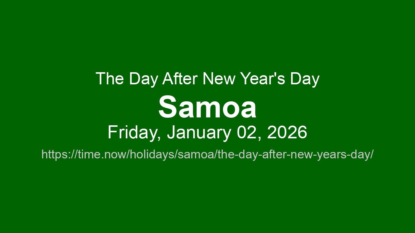 The Day After New Year's Day 2026 in Samoa - Dates and Observance ...