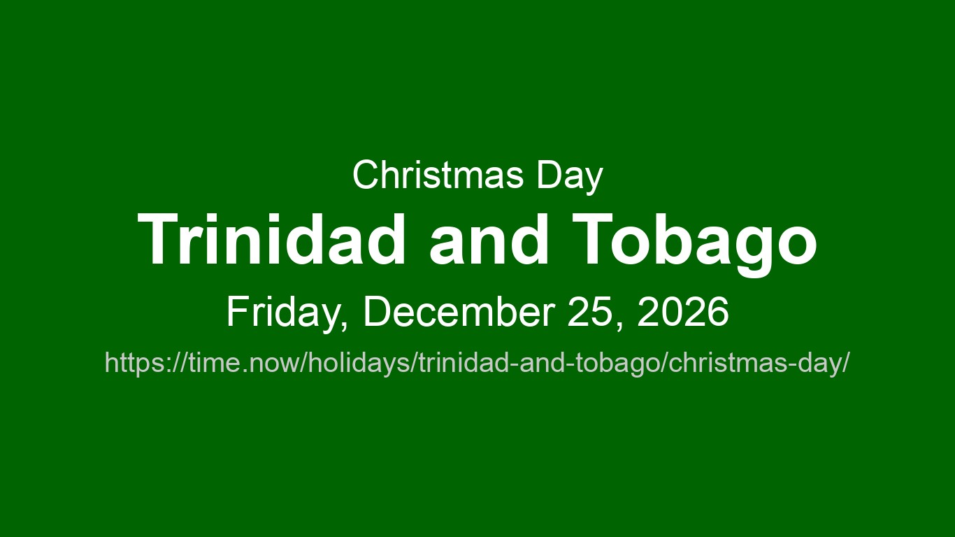 Christmas Day 2026 in Trinidad and Tobago - Dates and Observance | Time.now