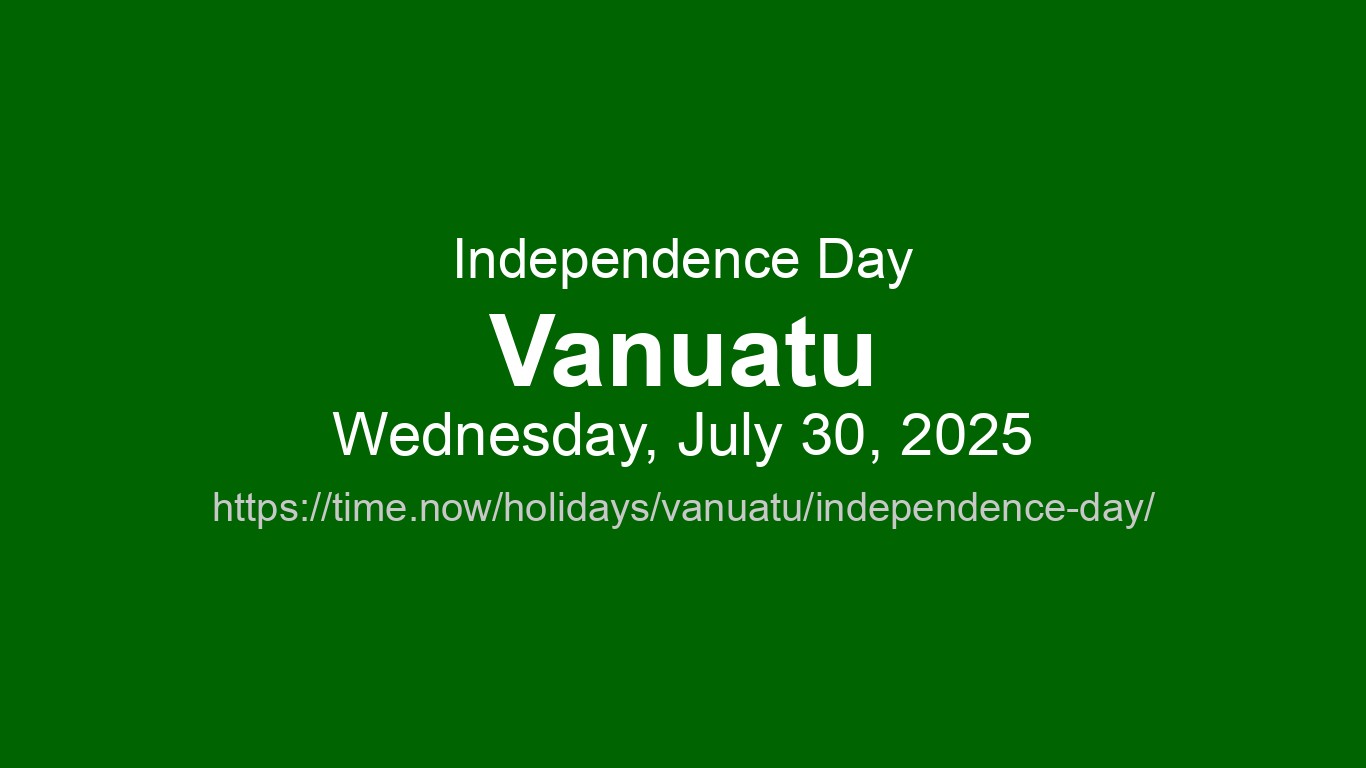 Independence Day 2025 in Vanuatu - Dates and Observance | Time.now
