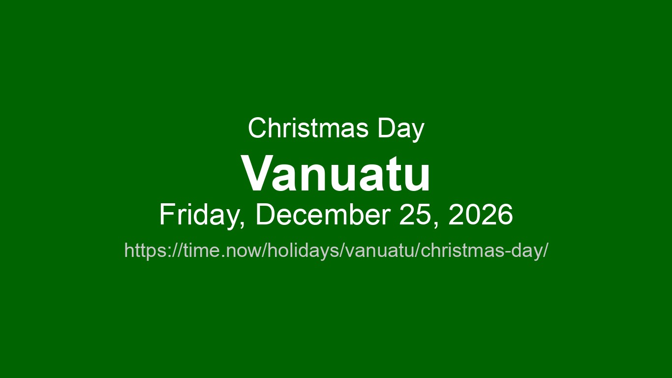 Christmas Day 2026 in Vanuatu - Dates and Observance | Time.now