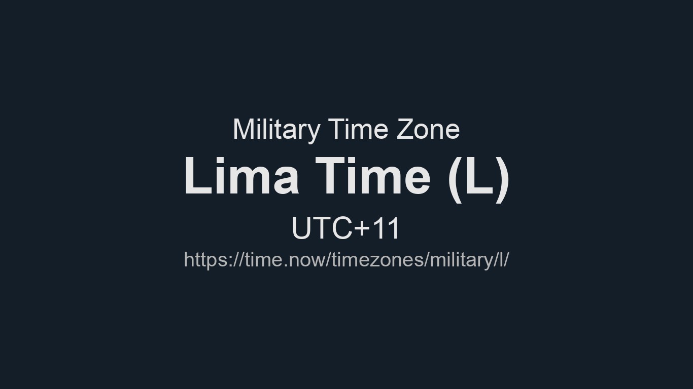 Lima Time Now - L Time Zone (Military Time zone) | Time.now