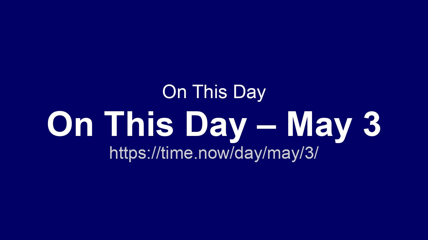 Ce jour-là – Mai 3 | Time.now