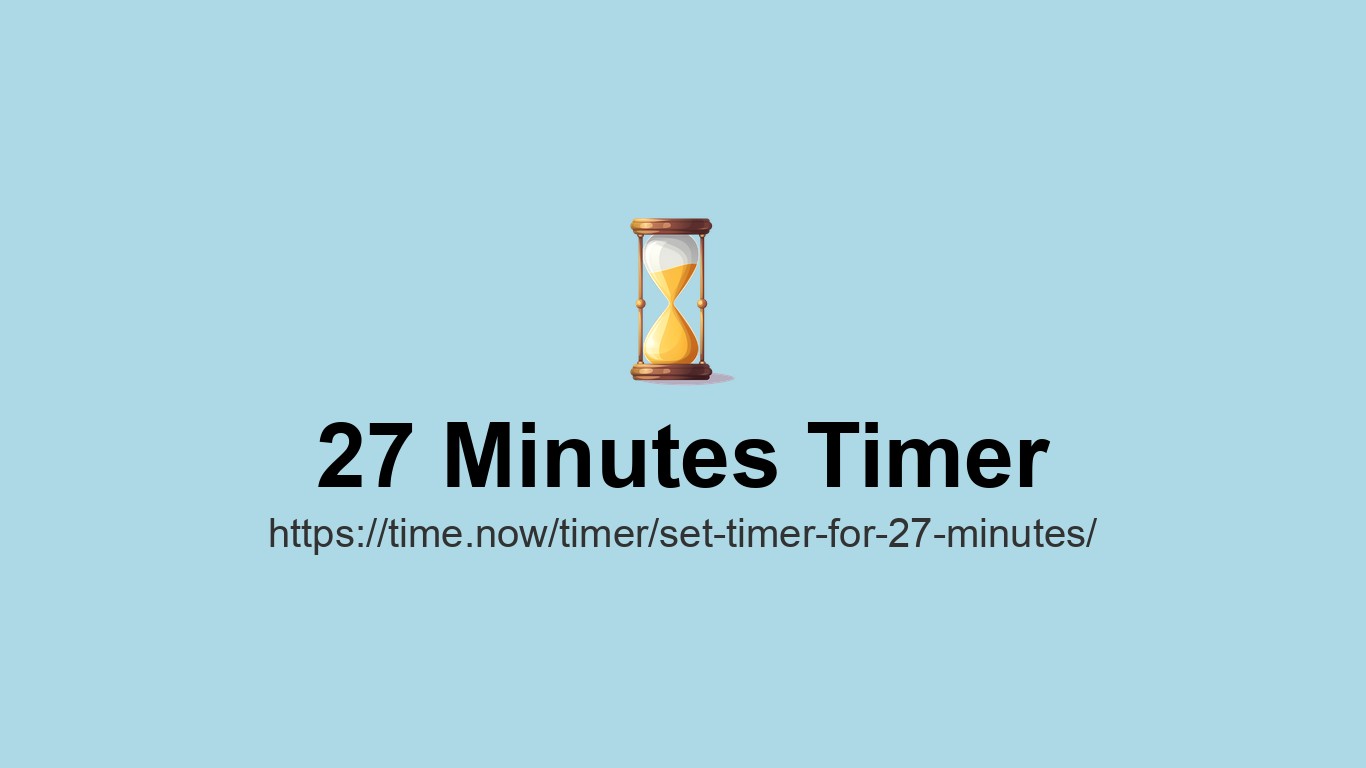 Set Timer for 27 Minutes - Online Countdown | Time.now